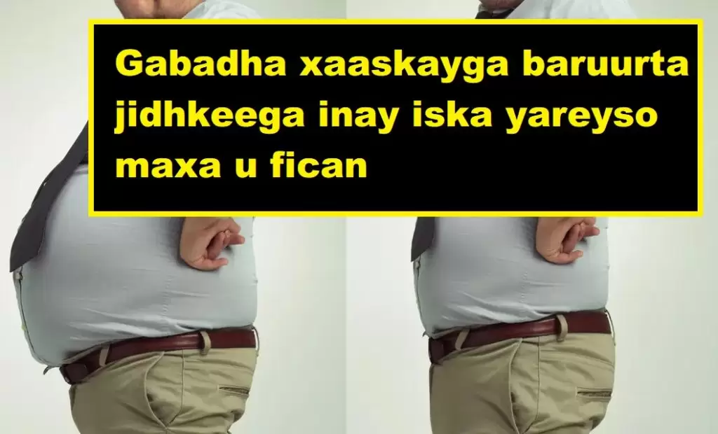 Gabadha xaaskayga baruurta jidhkeega inay iska yareyso maxa u fican