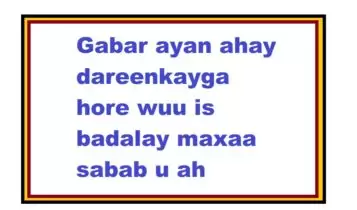 Gabar ayan ahay dareenkayga hore wuu is badalay maxaa sabab u ah Gabar ayan ahay dareenkayga hore wuu is badalay maxaa sabab u ah