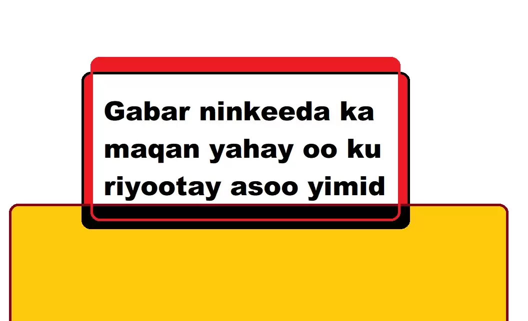 Gabar ninkeeda ka maqan yahay oo ku riyootay asoo yimid