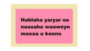 Hablaha yaryar oo naasaha waaweyn maxaa u keeno