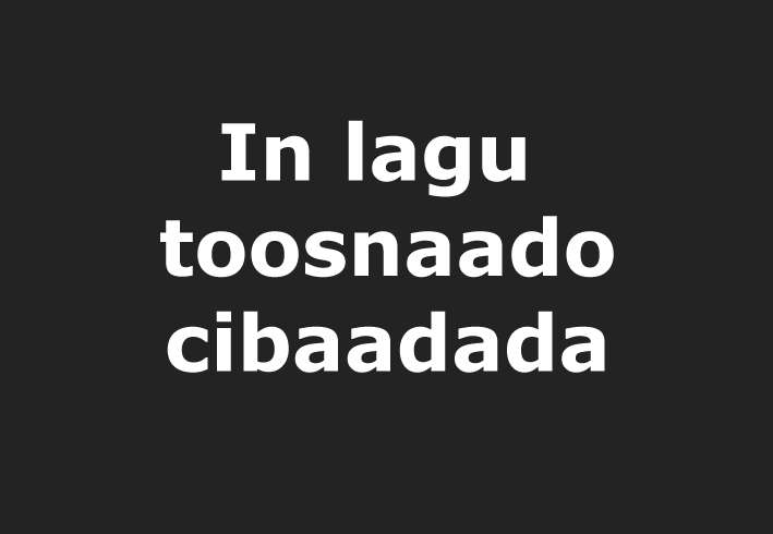 In lagu toosnaado cibaadada