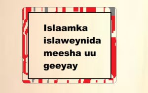 Islaamka islaweynida meesha uu geeyay