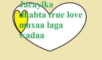 Jacaylka dhabta true love maxaa laga wadaa