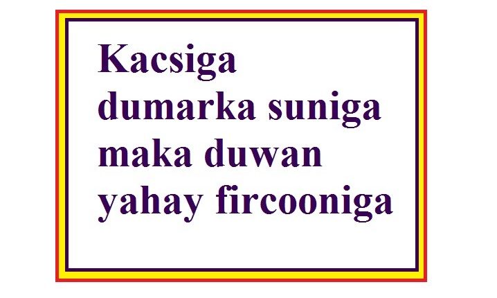 Kacsiga dumarka suniga maka duwan yahay fircooniga