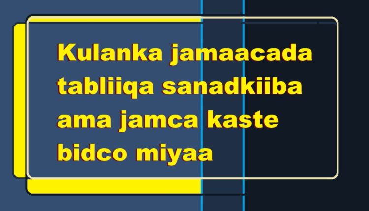 Kulanka jamaacada tabliiqa sanadkiiba ama jamca kaste bidco miyaa