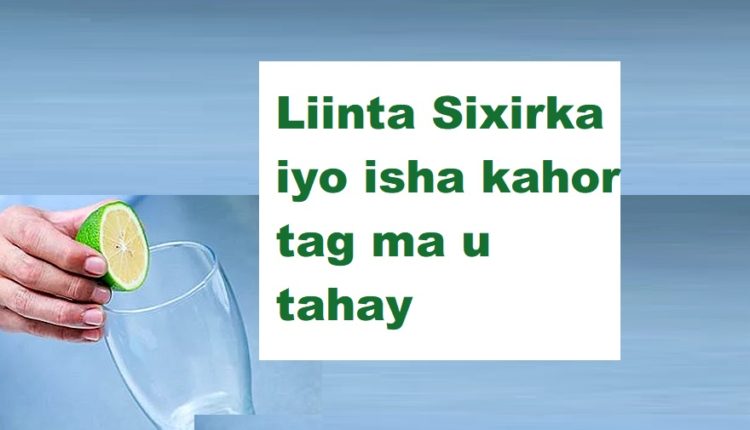 Liinta Sixirka iyo isha kahor tag ma u tahay