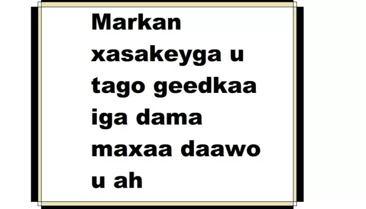 Markan xasakeyga u tago geedkaa iga dama maxaa daawo u ah