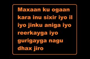 Maxaan ku ogaan kara inu sixir iyo il iyo jinku aniga iyo reerkayga iyo gurigayga nagu dhax jiro