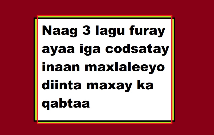 Naag 3 Lagu Furay Ayaa Iga Codsatay Inaan Maxlaleeyo Diinta Maxay Ka ...