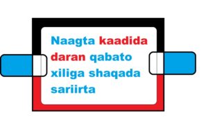 Naagta kaadida daran qabato xiliga shaqada sariirta