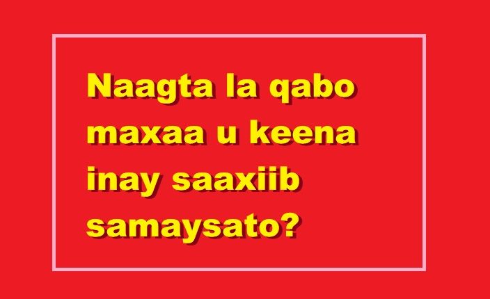 Naagta la qabo maxaa u keena inay saaxiib samaysato