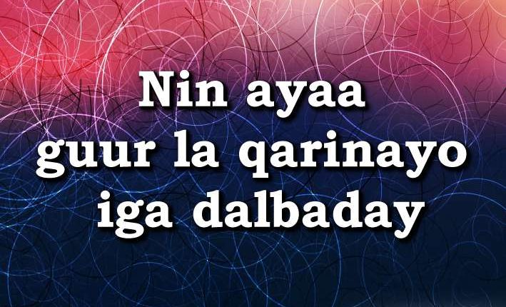 Nin ayaa guur la qarinayo iga dalbaday