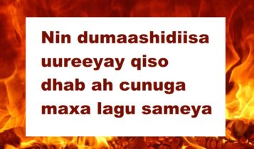 Nin dumaashidiisa uureeyay qiso dhab ah cunuga maxa lagu sameya