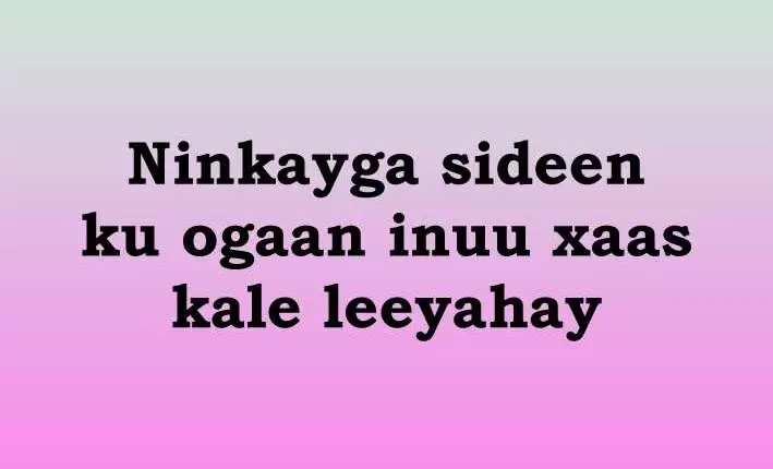 Ninkayga sideen ku ogaan inuu xaas kale leeyahay