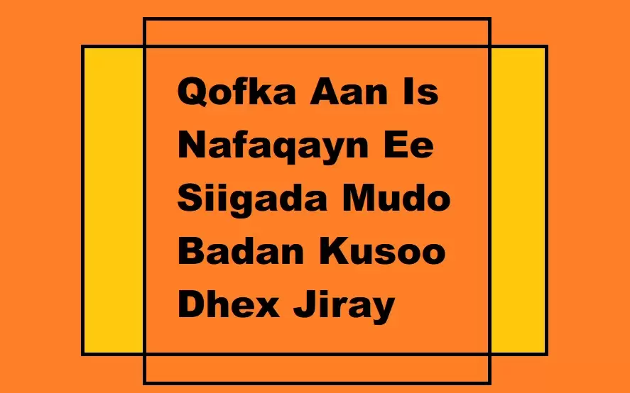 Qofka Aan IsNafaqayn Ee Siigada Mudo Badan Kusoo Dhex Jiray