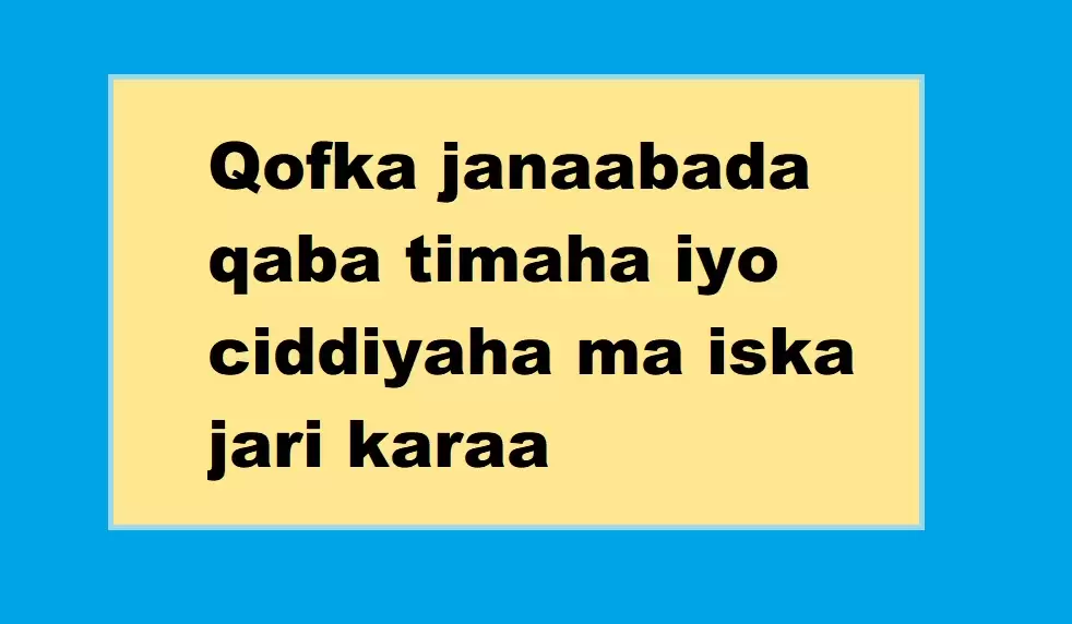 Qofka janaabada qaba timaha iyo ciddiyaha ma iska jari karaa
