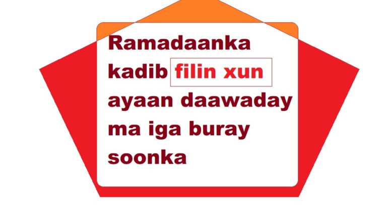 Ramadaanka kadib filin xun ayaan daawaday ma iga buray soonka