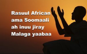 Rasuul African ama Soomaali ah inuu jiray Malaga yaabaa