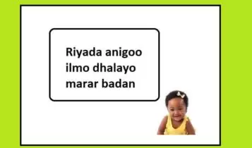 Riyada anigoo ilmo dhalayo marar badan Riyada anigoo ilmo dhalayo marar badan