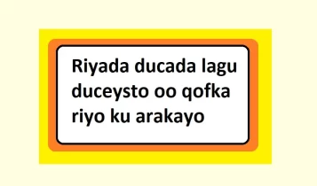 Riyada ducada lagu duceysto oo qofka riyo ku arakayo