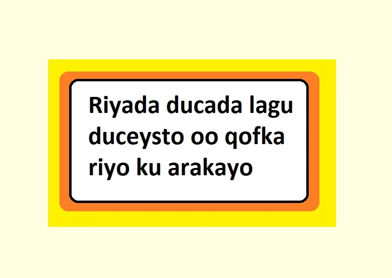 Riyada ducada lagu duceysto oo qofka riyo ku arakayo