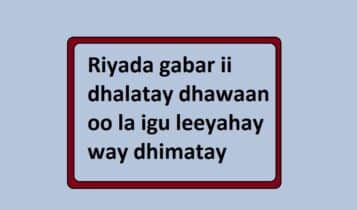 Riyada gabar ii dhalatay dhawaan oo la igu leeyahay way dhimatay