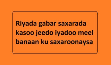 Riyada gabar saxarada kasoo jeedo iyadoo meel banaan ku saxaroonaysa