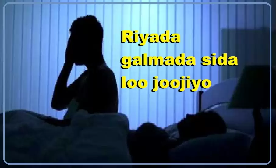 Riyada galmada sida loo joojiyo