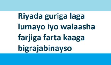 Riyada guriga laga lumayo iyo walaasha farjiga farta kaaga bigrajabinayso