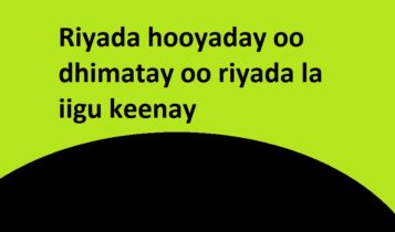 Riyada hooyaday oo dhimatay oo riyada la iigu keenay