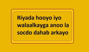 Riyada hooyo iyo walaalkayga anoo la socdo dahab arkayo