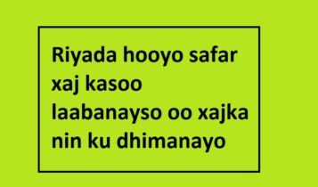 Riyada hooyo safar xaj kasoo laabanayso oo xajka nin ku dhimanayo 