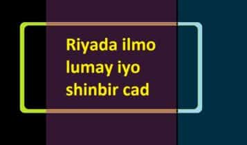 Riyada ilmo lumay iyo shinbir cad