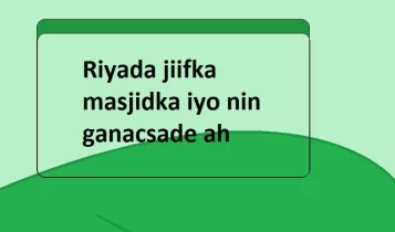 Riyada jiifka masjidka iyo nin ganacsade ah