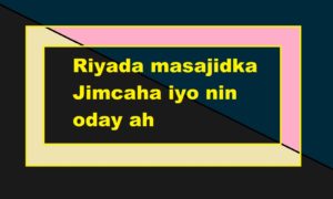 Riyada masajidka Jimcaha iyo nin oday ah