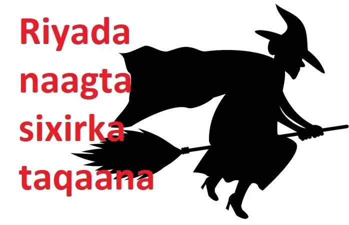 Riyada naagta sixirka taqaana