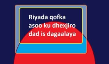 Riyada qofka asoo ku dhexjiro dad is dagaalaya