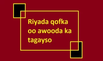 Riyada qofka oo awooda ka tagayso