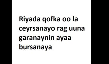 Riyada qofka oo la ceyrsanayo rag uuna garanaynin ayaa bursanaya