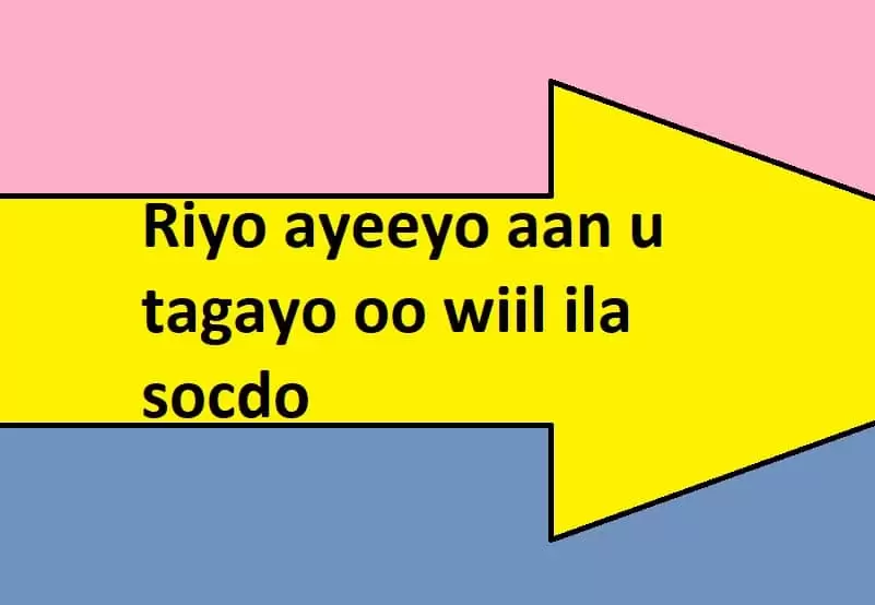 Riyo ayeeyo aan u tagayo oo wiil ila socdo