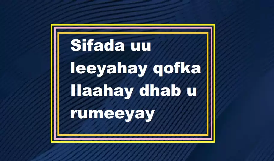 Sifada uu leeyahay qofka Ilaahay dhab u rumeeyay