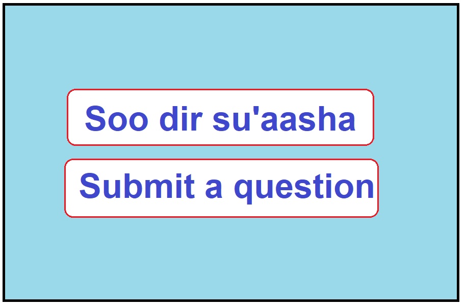 Submit a question soo dir su'aasha