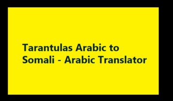 Tarantulas Arabic to Somali - Arabic Translator