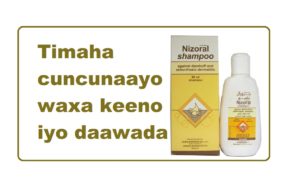 Timaha cuncunaayo waxa keeno iyo daawada