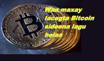 Waa maxay lacagta Bitcoin sideena lagu helaa