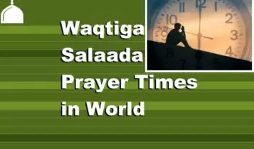 Waqtiga Salaadda Prayer Times in World