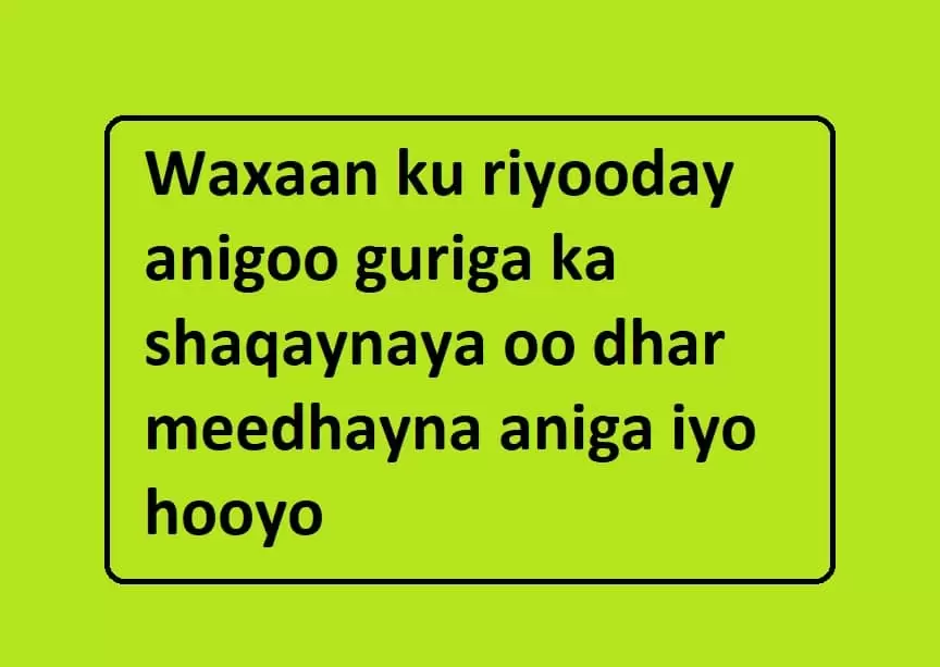 Waxaan ku riyooday anigoo guriga ka shaqaynaya oo dhar meedhayna aniga iyo hooyo