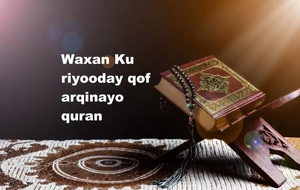 Waxan Ku riyooday qof arqinayo quran