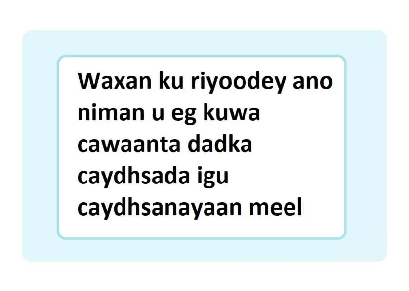 Waxan ku riyoodey ano niman u eg kuwa cawaanta dadka caydhsada igu caydhsanayaan meel 