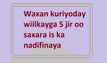 Waxan kuriyoday wiilkayga 5 jir oo saxara is ka nadifinaya